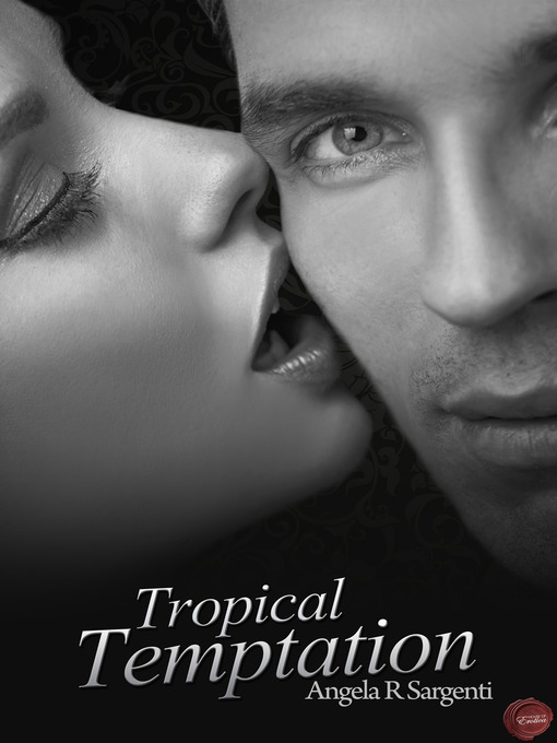 Title details for Tropical Temptation by Angela R. Sargenti - Available